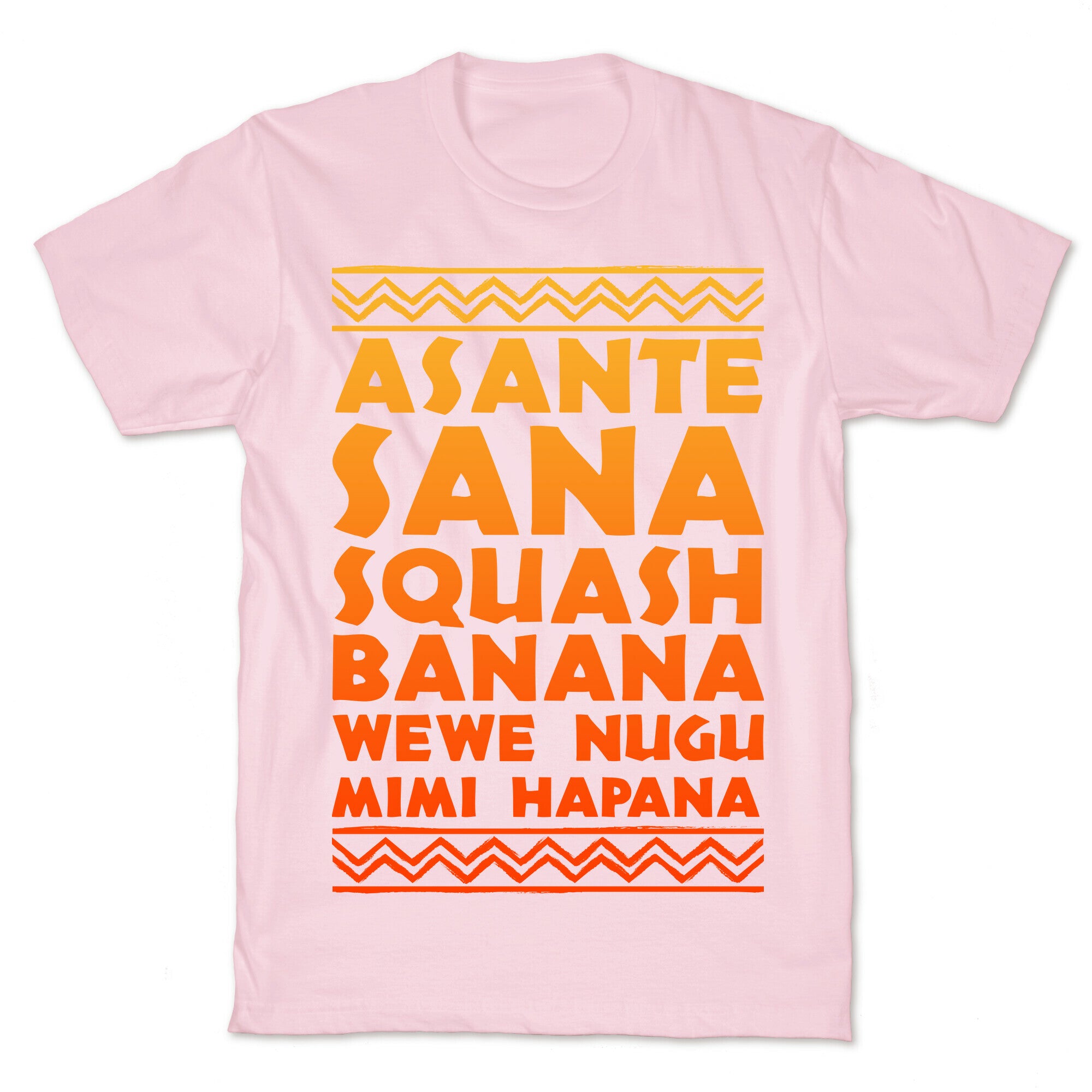 Asante Sana Squash Banana, Wewe Nugu Mimi Hapana T-Shirt